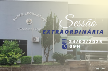 SESSÃO EXTRAORDINÁRIA NA CÂMARA DE ARVOREZINHA
