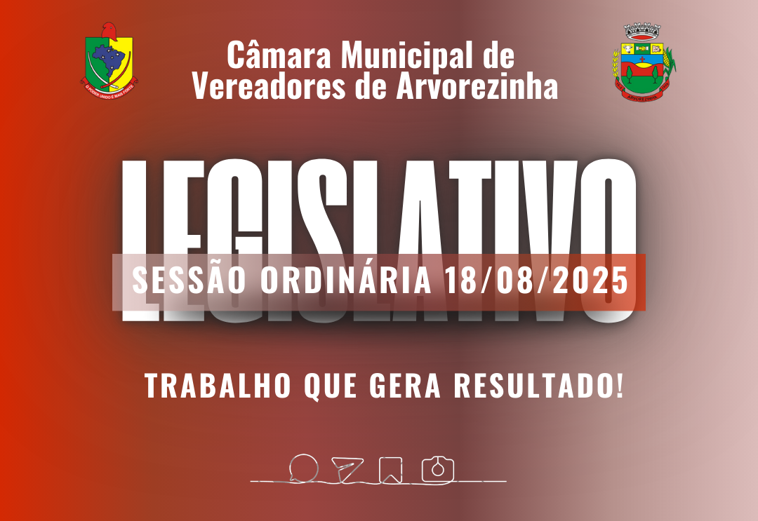 Câmara de Vereadores de Arvorezinha realiza Sessão Ordinária nesta segunda-feira (18)